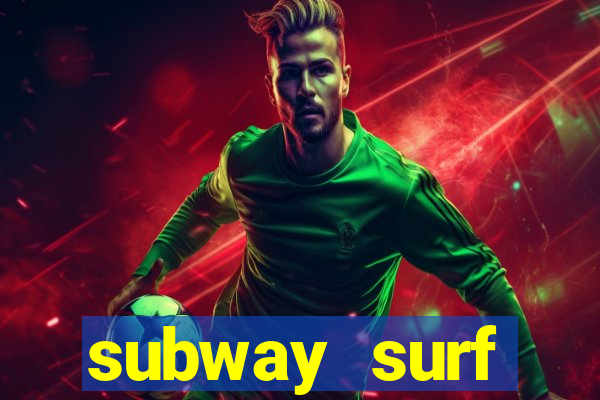 subway surf deposito 1 real